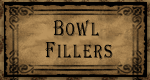 bowl fillers