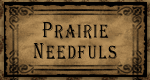 prairie needfuls