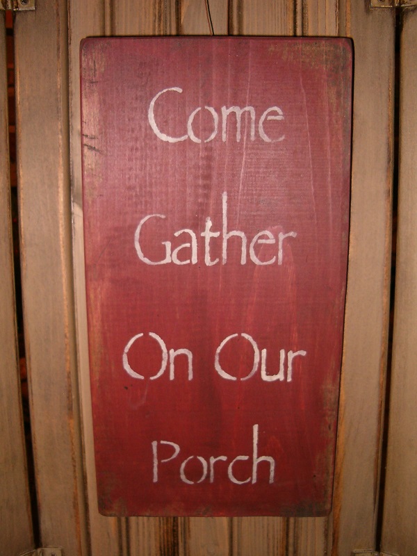 vertical come gather on our porch sign